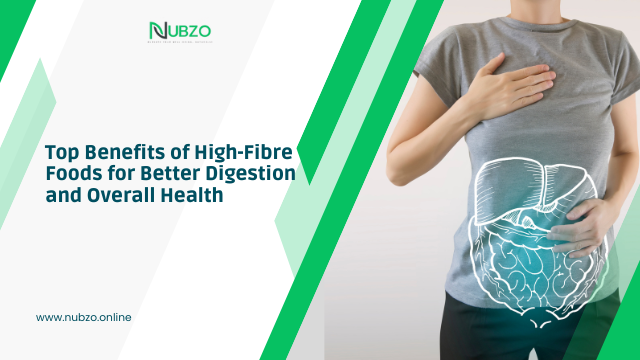 Top Benefits of High-Fibre Foods for Better Digestion and Overall Health