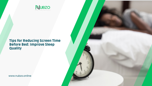 Tips for Reducing Screen Time Before Bed: Improve Sleep Quality