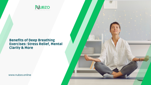 Benefits of Deep Breathing Exercises: Stress Relief, Mental Clarity & More